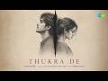 Thukra De Music Video Sam Zain Raees Vikki Nagar