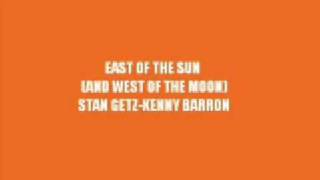 East Of The Sun And West Of The Moon：Kenny Barron / Stan Getz