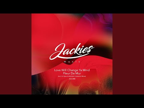 Love Will Change Ya Mind