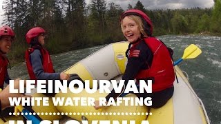 LifeinourVan Lifestyle   Rafting nr Lake Bled
