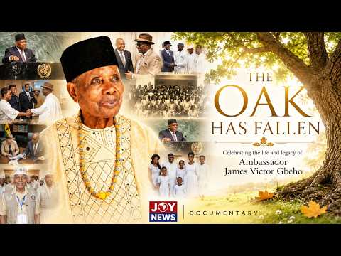 THE OAK HAS FALLEN: Celebrating the life and legacy of Ambassador James Victor Gbeho