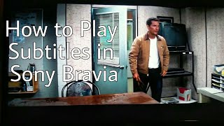 How To Play Subtitles in Sony Bravia TVs?