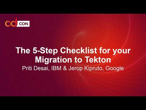 The 5-Step Checklist for your Migration to Tekton - Priti Desai, IBM & Jerop Kipruto, Google