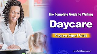 The Complete Guide to Writing Daycare Progress Report Cards.
