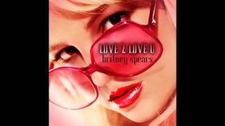 Britney Spears - Love 2 Love U |NEW 2011 UNRELEASED|
