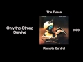 The Tubes - Only the Strong Survive - Remote Control [1979]