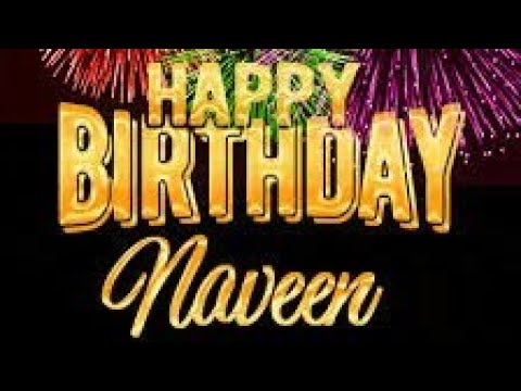 happy birthday Naveen //--Naveen happy birthday song