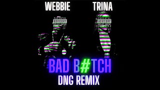 Webbie - Bad Bitch feat Trina (DNG Remix)