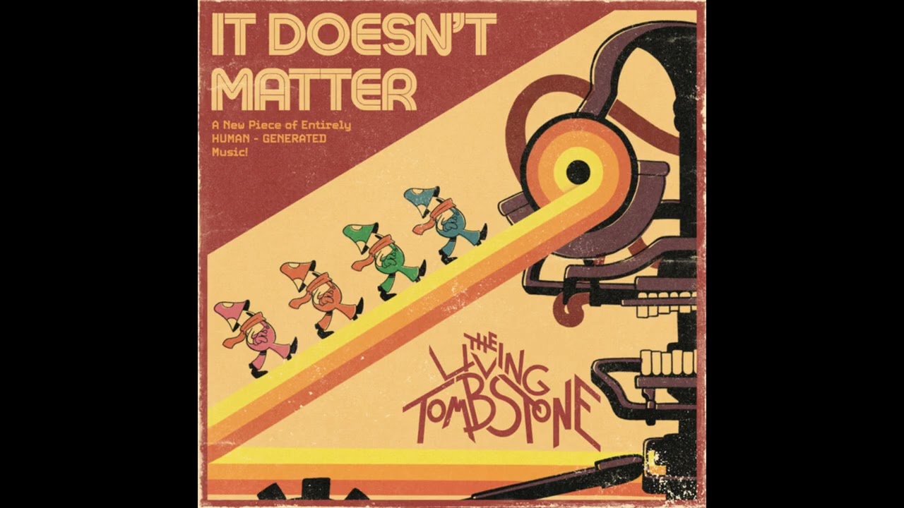 The Living Tombstone - It Doesn't Matter