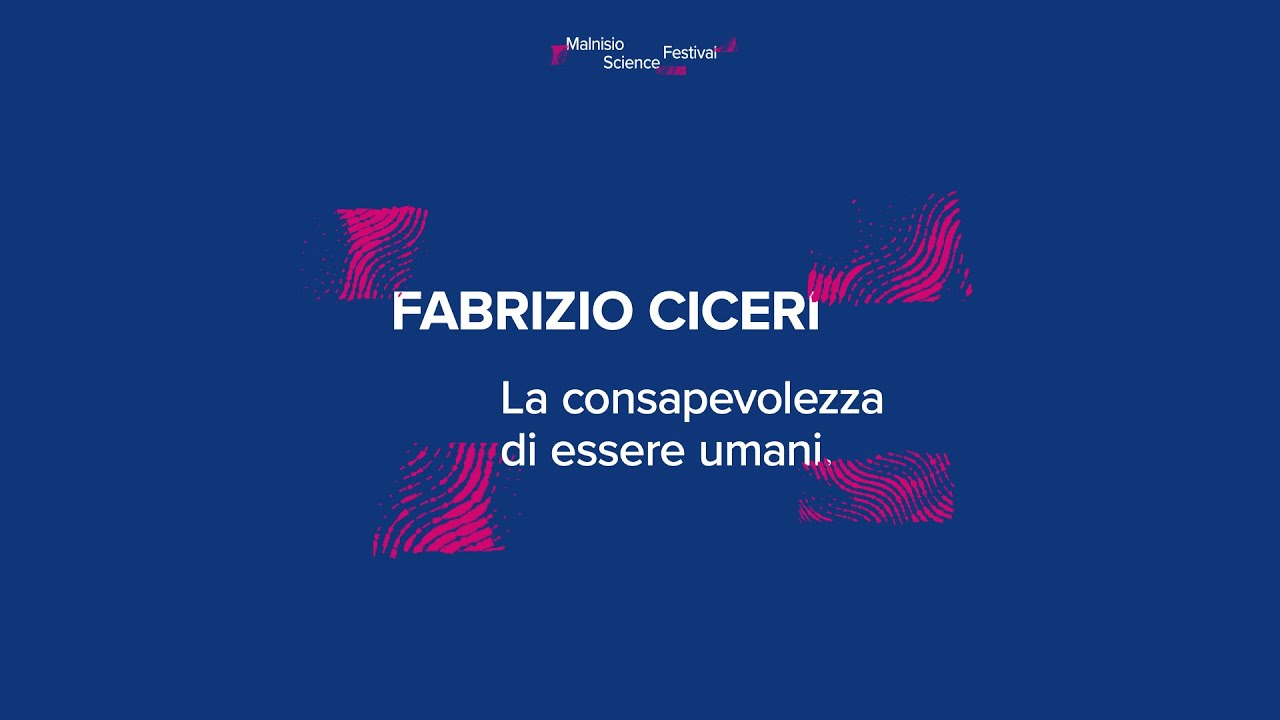 Fabrizio Ciceri - La consapevolezza di essere umani