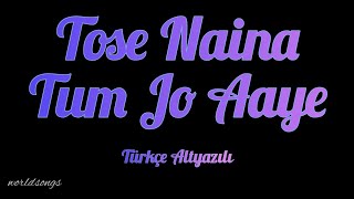 Tose Naina-Tum Jo Aaye Türkçe Altyazılı  Armaan Malik, Tulsi Kumar