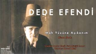 Dede Efendi - Mah Yüzüne Aşıkanım - Hicaz Şarkı [ Arşiv Serisi 1 © 2000 Kalan Müzik ]