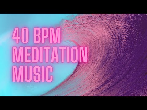 40 BPM Meditation Music | Light BGM