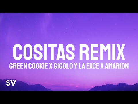 Green Cookie, Gigolo y La Exce x Amarion - Cositas Remix (Letra/Lyrics)