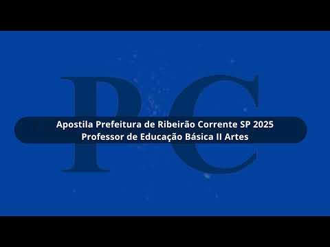 Apostila Prefeitura de Ribeirão Corrente SP 2025 Professor de Educação Básica II Artes
