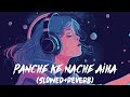 5 Ke Nache Aiha Pawerstar Pawansingh Shilpi Raj Slowed Reverb Lofimusic