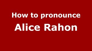How to pronounce Alice Rahon