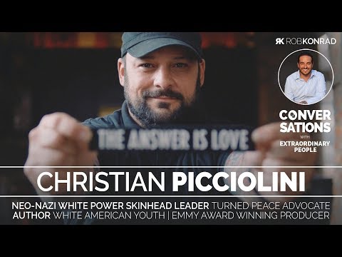 From Neo-Nazi Leader To Peace Advocate | Christian Picciolini ► Rob Konrad: Conversations #002