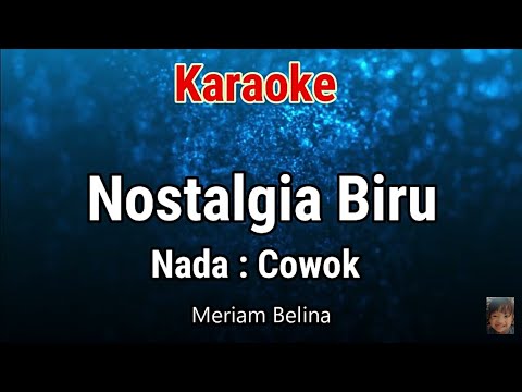 Karaoke : Nostalgia Biru (Nada Cowok)