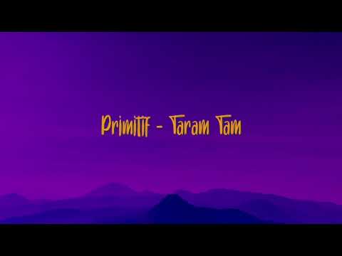 Primitif - Taram Tam | Lirik