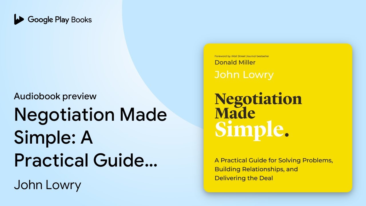 Negotiation Made Simple: A Practical Guide for… by John Lowry · Audiobook preview