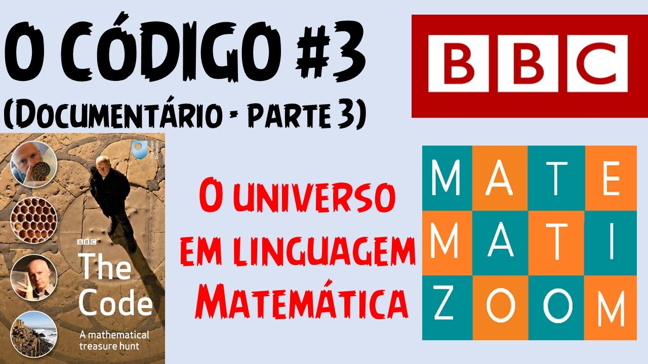 O Código #3 - Documentário BBC (2011) LEGENDADO-PT-BR  - O Universo escrito em linguagem Matemática