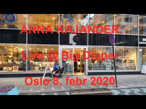 ANNA KAJANDER Live Big Dipper Oslo 8  febr 2020