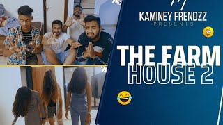The Farm House | Part -2 - Kaminey Frendzz
