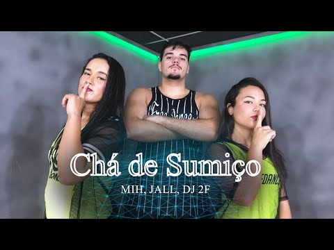 Mih, Jall, DJ 2F - Chá de Sumiço | COREOGRAFIA - FREEDANCE