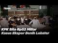 KPK Sita Uang Tunai Rp52 3 Miliar Terkait Dugaan Suap Ekspor Benih Lobster INews Pagi 16 03