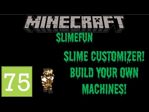 Slimefun #75 - Slime Customizer! Schweet!