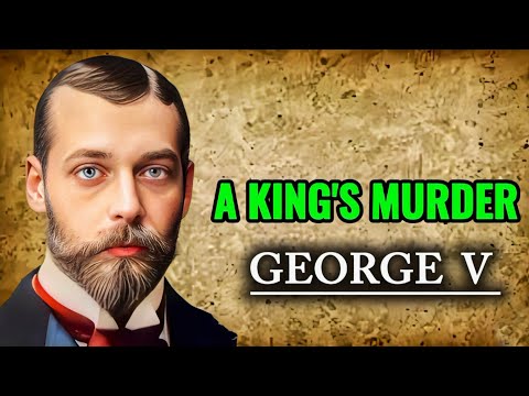 Did King George V's Doctor Kill Him?