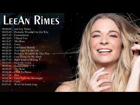 LeAnn Rimes Greatest Hits Full album - Best of LeAnn Rimes Songs - Playlist   Country Female Singers