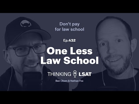 One Less Law School | Thinking LSAT, Ep. 432
