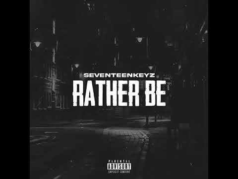 Seventeenkeyz Rather Be