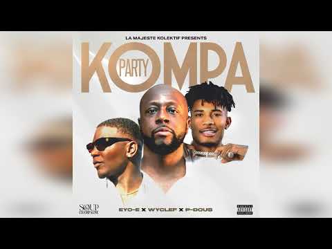 Kompa Party (Official Audio) – Wyclef Jean ft. Eyo E & PDous | Produced by DT Keyzz | New Kompa 2026