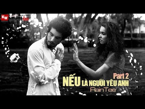 Nếu Là Người Yêu Anh (Part 2) - RainTee [ Video Lyrics ]