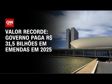 Governo libera R$ 31,5 bilhões para emendas em 2025 | CNN 360º