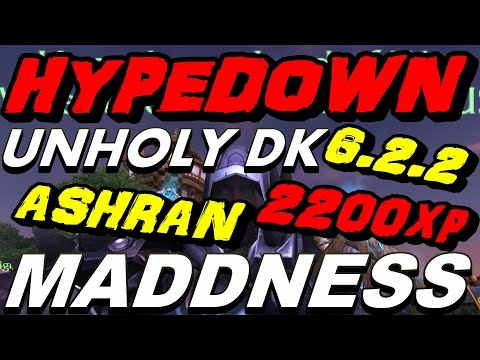 HypeDoWn - 6.2.2  Unholy Dk ASHRAN DESTRUCTION !!!