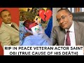 SHOCKING - VETERAN ACTOR SAINT OBI IS DEAD 💔😭( HE WAS KÌLLÊD)