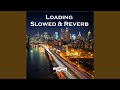 Loading - Slowed & Reverb (Remix)