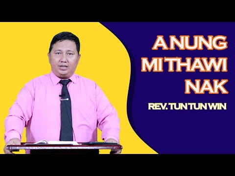 A NUNG MI THAWINAK REV  TUN TUN WIN