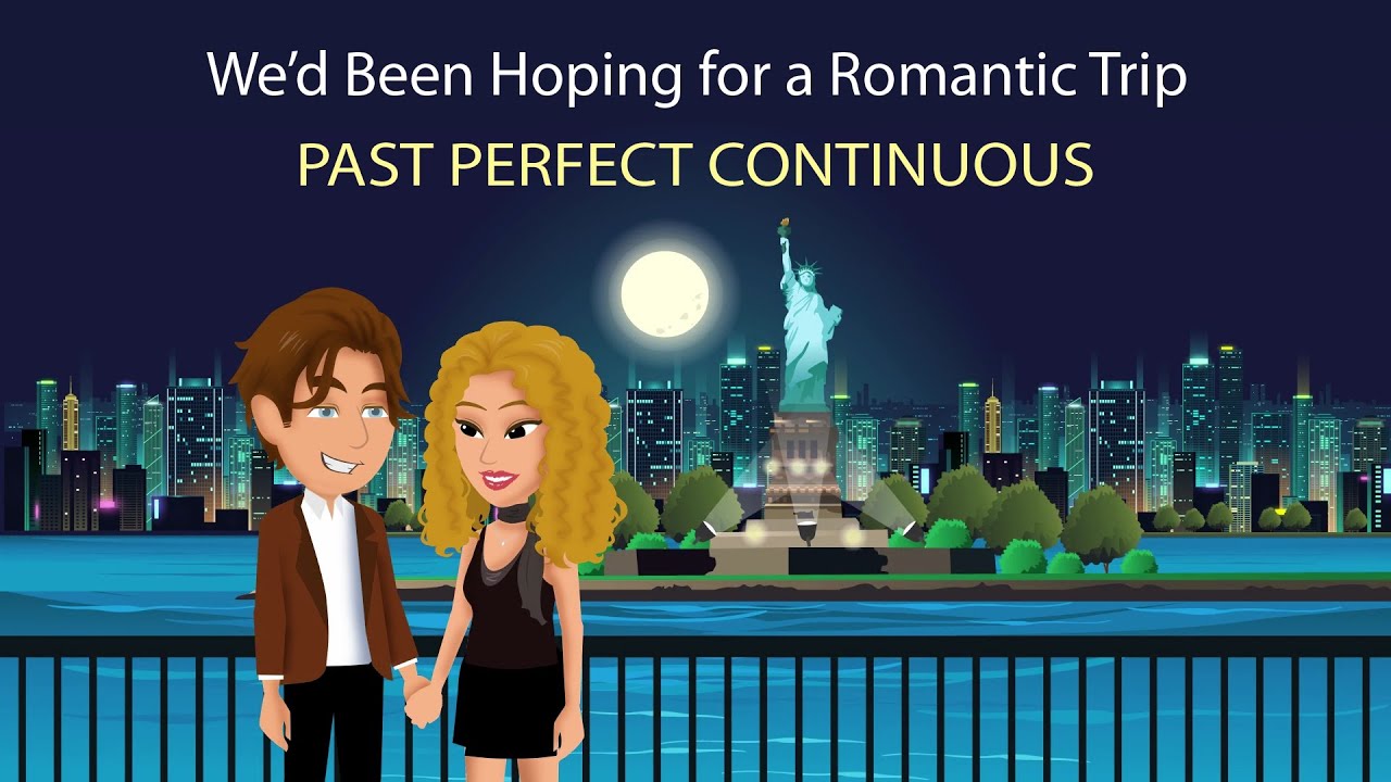 We'd Been Hoping for a Romantic Trip - Past Perfect Continuous