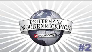 PEILERMAN´S WOCHENRÜCKFICK #2 (OFFICIAL HD VERSION AGGROTV)