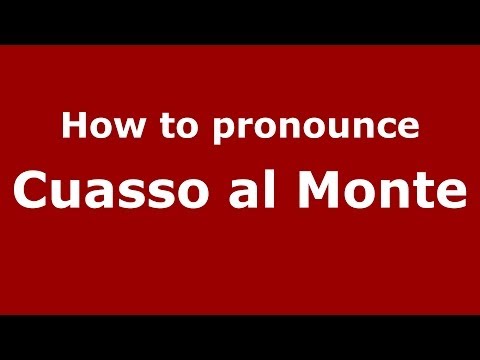 How to pronounce Cuasso al Monte (Italian/Italy) - PronounceNames.com