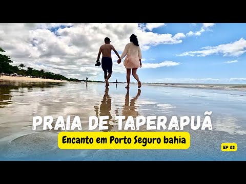 "TAPERAPUÃ BEACH AND ITS CHARM" Porto Seguro Bahia 🇧🇷