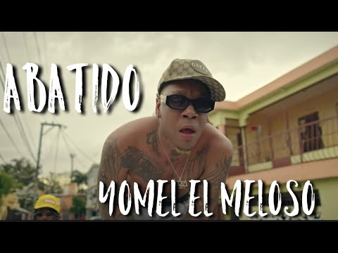 Yomel El Meloso - Abatido (Video Official)