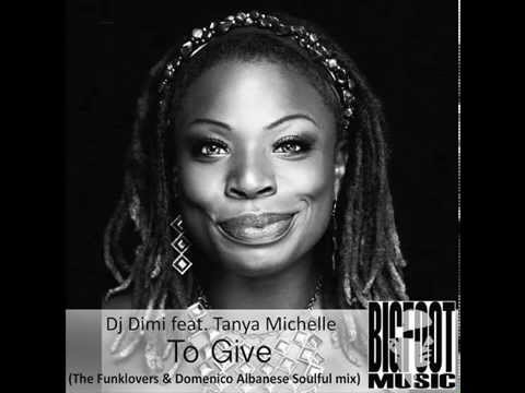 (128Kbps) Dj Dimi Ft. Tanya Michelle - To Give (The Funklovers & Domenico Albanese Soulful Mix)