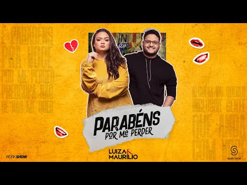 Luíza e Maurílio - PARABÉNS POR ME PERDER