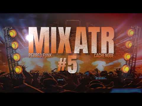 MIX ATR #05 - Perreo Funk, Cachengue | DJ Sergio Castillo (Desvio Arijon - Santa Fe)